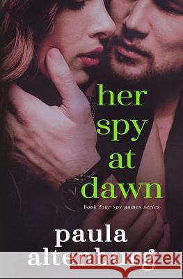 Her Spy at Dawn Paula Altenburg 9780993716669 Paula Altenburg - książka