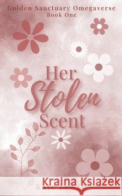 Her Stolen Scent Kate Lewis 9781068218903 Kate Lewis - książka