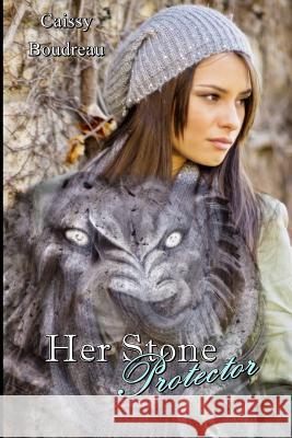 Her Stone Protector Caissy Boudreau 9781518840982 Createspace Independent Publishing Platform - książka