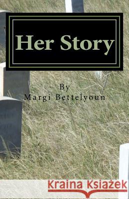 Her Story Margi a. Bettelyoun 9781546378983 Createspace Independent Publishing Platform - książka