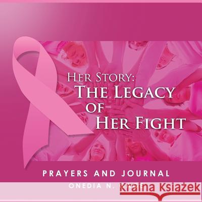 Her Story: The Legacy of Her Fight Prayers and Journal Onedia Nicole Gage 9781939119483 Purple Ink, Inc - książka