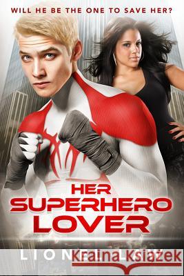Her Superhero Lover: A BWWM BBW Billionaire Superhero Romance Law, Lionel 9781516851379 Createspace - książka