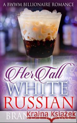 Her Tall White Russian Brandy Blake 9781533160379 Createspace Independent Publishing Platform - książka