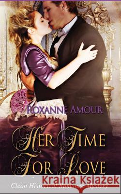 Her Time for Love Roxanne Amour 9781508584773 Createspace - książka