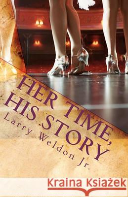 Her Time, His Story MR Larry Weldo 9781461022275 Createspace - książka