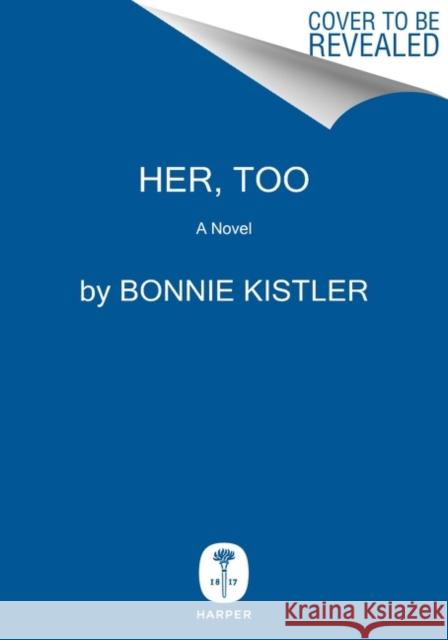 Her, Too Bonnie Kistler 9780063089242 HarperCollins - książka