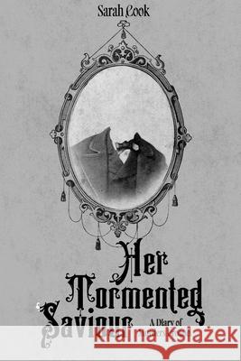 Her Tormented Saviour: A Diary of Murders Prequel Sarah Cook 9781739347062 Sarah Cook Author - książka