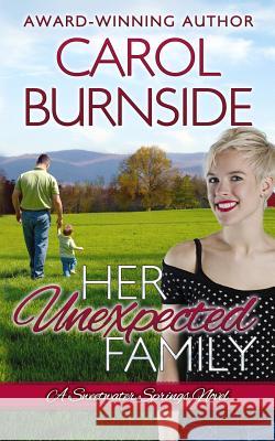 Her Unexpected Family: (A Sweetwater Springs Novel) Carol Burnside 9781499109771 Createspace - książka