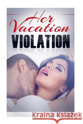 Her Vacation Violation: A Taboo Erotic Novella Amber Adams 9781507885741 Createspace - książka