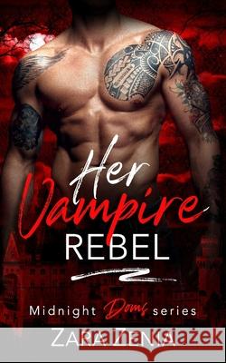 Her Vampire Rebel Zara Zenia 9798474170497 Independently Published - książka