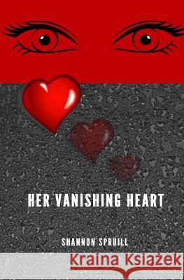 Her Vanishing Heart Shannon Spruill 9780692954362 SMS Write on Publishing, LLC - książka