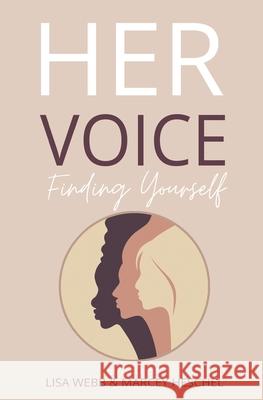 Her Voice: Finding Yourself Marcey Heschel Lisa Webb 9781999383466 Canadian Expat Mom - książka