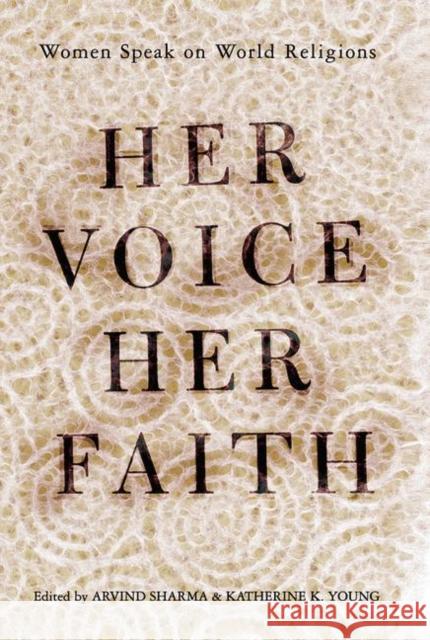 Her Voice, Her Faith: Women Speak on World Religions Young, Katherine 9780367096809 Taylor and Francis - książka