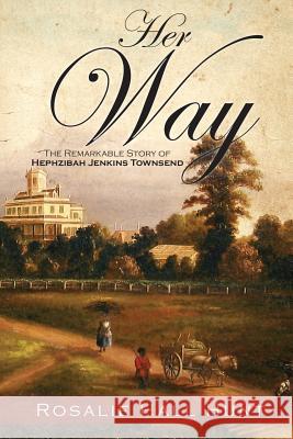 Her Way: The Remarkable Story of Hephzibah Jenkins Townsend Rosalie Hunt Hunt 9781940645315 Baptist Courier - książka