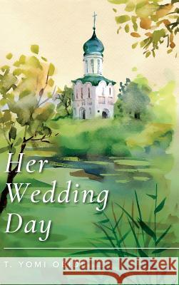 Her Wedding Day T Yomi Obidi   9781773703596 Tellwell Talent - książka