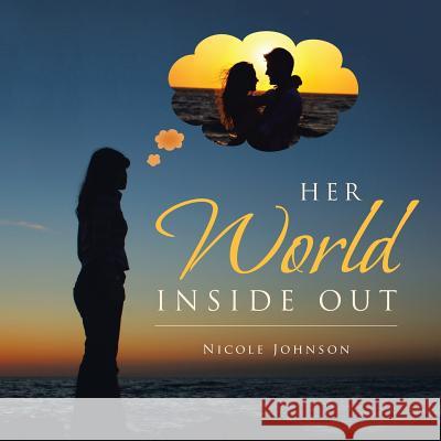 Her World Inside Out Nicole Johnson 9781491869840 Authorhouse - książka