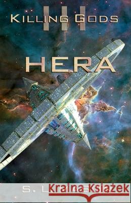 Hera: An Alternate History Space Opera of Greek Mythology. I don't want to start an interstellar war over a few demigods and Mason, S. L. 9781734120264 Quick Quill Publishing, LLC - książka