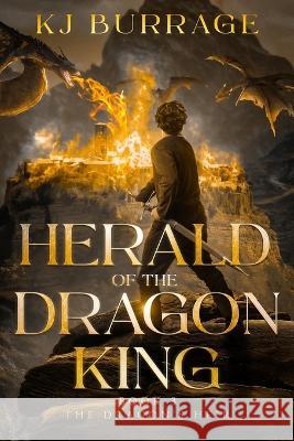 Herald of the Dragon King Kj Burrage   9780645400182 Valiant Heart Publications - książka