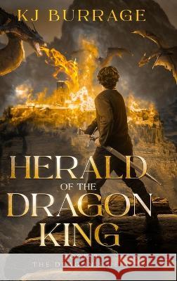 Herald of the Dragon King Kj Burrage   9780645400199 Valiant Heart Publications - książka