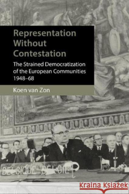 Heralds of a Democratic Europe: Representation without Politicization in the European Community, 1948–68 Dr. Koen (Utrecht University) van Zon 9781788216081 Agenda Publishing - książka