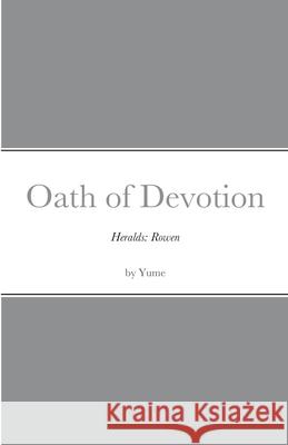 Heralds: Rowen Oath of Devotion Yume Usubeni 9781387643912 Lulu.com - książka