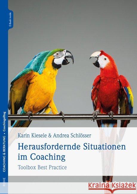 Herausfordernde Situationen im Coaching, m. 1 Beilage, m. 1 Online-Zugang : Toolbox Best Practice Kiesele, Karin; Schlösser, Andrea 9783955719531 Junfermann - książka