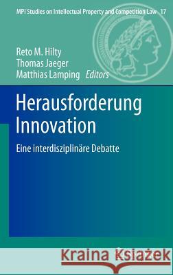 Herausforderung Innovation: Eine interdisziplinäre Debatte Reto Hilty, Thomas Jaeger, Matthias Lamping 9783642184789 Springer-Verlag Berlin and Heidelberg GmbH &  - książka