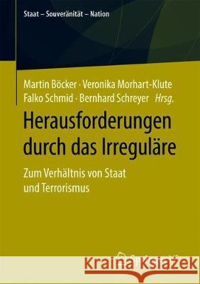 Herausforderungen Durch Das Irreguläre: Zum Verhältnis Von Staat Und Terrorismus Böcker, Martin 9783658262877 Springer vs - książka