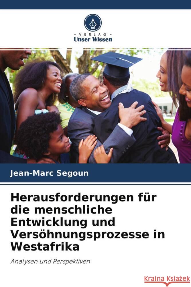 Herausforderungen für die menschliche Entwicklung und Versöhnungsprozesse in Westafrika Segoun, Jean-Marc 9786204356037 Verlag Unser Wissen - książka