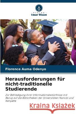 Herausforderungen für nicht-traditionelle Studierende Florence Auma Odenyo 9786205263884 Verlag Unser Wissen - książka