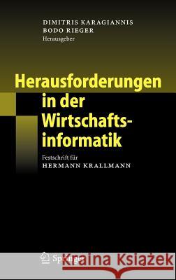 Herausforderungen in Der Wirtschaftsinformatik: Festschrift Für Hermann Krallmann Karagiannis, Dimitris 9783540289067 Springer - książka