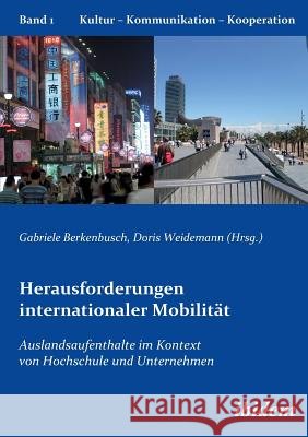 Herausforderungen internationaler Mobilität. Auslandsaufenthalte im Kontext von Hochschule und Unternehmen Doris Weidemann, Gabriele Berkenbusch 9783838200262 Ibidem Press - książka