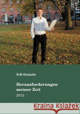 Herausforderungen meiner Zeit Koszuta, Erik 9783849124618 Tredition Gmbh - książka
