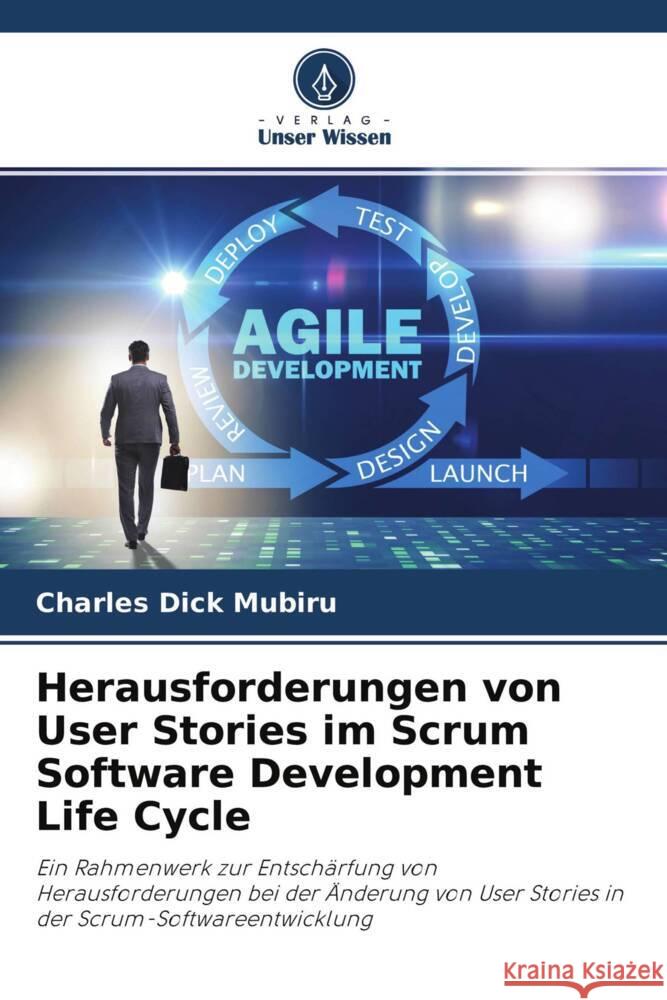 Herausforderungen von User Stories im Scrum Software Development Life Cycle MUBIRU, CHARLES DICK 9786204494920 Verlag Unser Wissen - książka