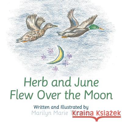 Herb and June Flew over the Moon Marilyn Marie Thomas 9781973642107 WestBow Press - książka