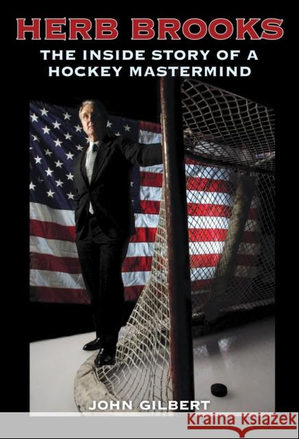 Herb Brooks: The Inside Story of a Hockey MasterMind Gilbert, John 9780760339954 MVP Books - książka