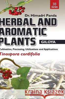 HERBAL AND AROMATIC PLANTS - 33. Tinospora cordifolia (Giloya) Himadri Panda 9789386841100 Discovery Publishing House Pvt Ltd - książka