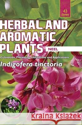 HERBAL AND AROMATIC PLANTS - 43. Indigofera tinctoria (Neel) Himadri Panda 9789386841179 Discovery Publishing House Pvt Ltd - książka