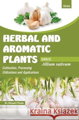 HERBAL AND AROMATIC PLANTS - Allium sativum (GARLIC) Himadri Panda 9789350568156 Discovery Publishing House Pvt Ltd - książka