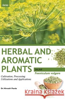 HERBAL AND AROMATIC PLANTS - Foeniculum vulgare (SAUNF) Himadri Panda 9789350568231 Discovery Publishing House Pvt Ltd - książka