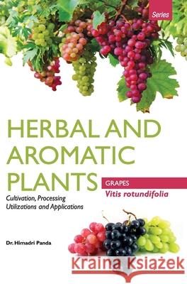 HERBAL AND AROMATIC PLANTS - Vitis rotundifolia (GRAPES) Himadri Panda 9789350568293 Discovery Publishing House Pvt Ltd - książka