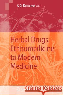 Herbal Drugs: Ethnomedicine to Modern Medicine K. G. Ramawat 9783642097980 Springer - książka