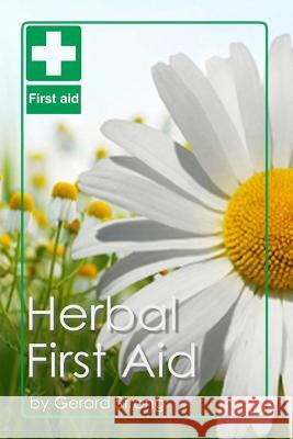 Herbal First Aid Gerard Strong 9781514867419 Createspace Independent Publishing Platform - książka