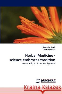 Herbal Medicine - Science Embraces Tradition Narendra Singh (University of Washington), Marilena Gilca 9783838321455 LAP Lambert Academic Publishing - książka