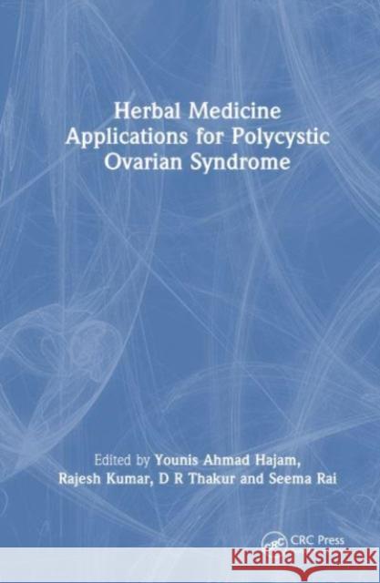 Herbal Medicine Applications for Polycystic Ovarian Syndrome Younis Ahmad Hajam Rajesh Kumar D. R. Thakur 9781032383767 Taylor & Francis Ltd - książka