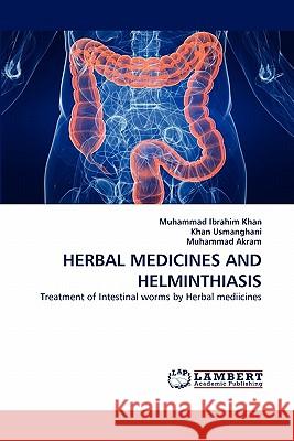 Herbal Medicines and Helminthiasis Dr Muhammad Akram, Khan Usmanghani, Muhammad Ibrahim Khan 9783844311976 LAP Lambert Academic Publishing - książka