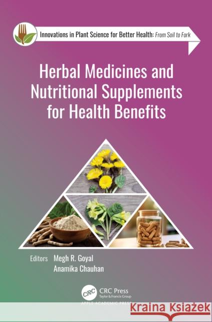 Herbal Medicines and Nutritional Supplements for Health Benefits Megh R. Goyal Anamika Chauhan 9781774919408 Apple Academic Press - książka