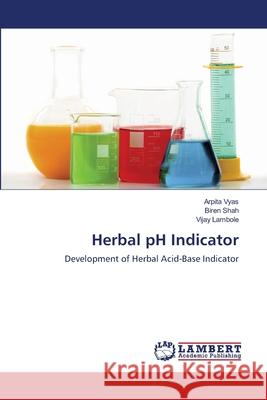 Herbal pH Indicator Vyas, Arpita 9783659134692 LAP Lambert Academic Publishing - książka