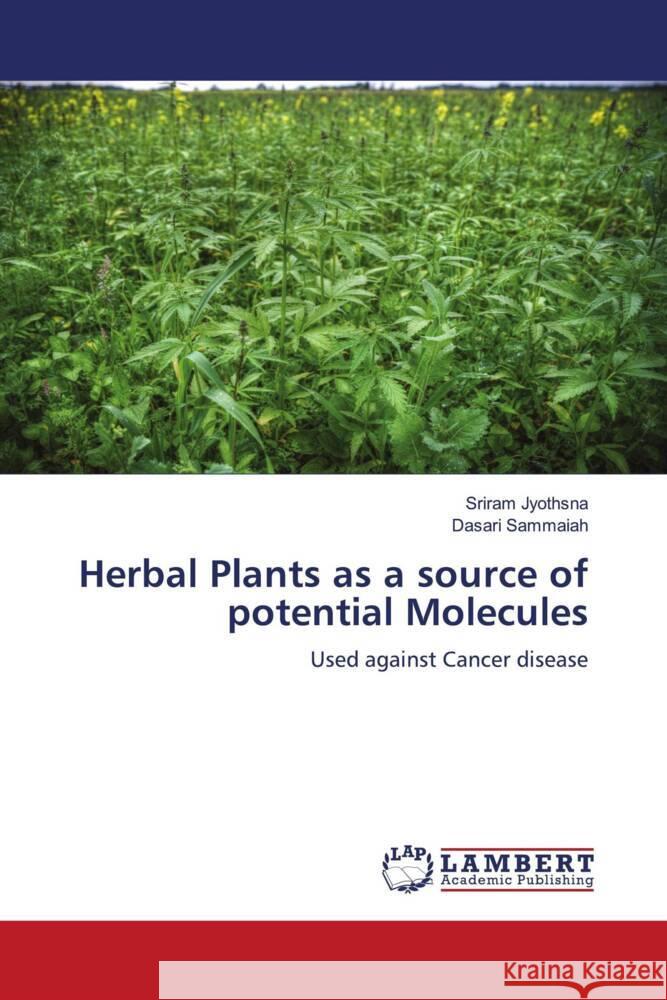 Herbal Plants as a source of potential Molecules Jyothsna, Sriram, Sammaiah, Dasari 9786206751847 LAP Lambert Academic Publishing - książka