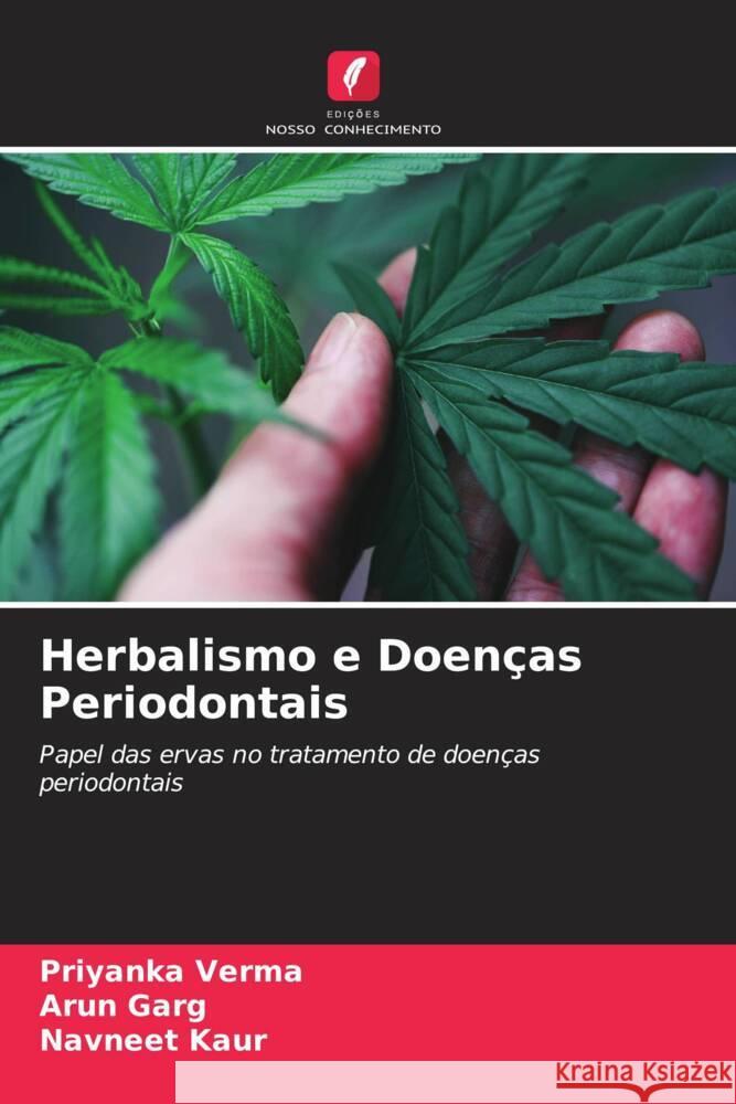 Herbalismo e Doenças Periodontais Verma, Priyanka, Garg, Arun, Kaur, Navneet 9786205435106 Edições Nosso Conhecimento - książka